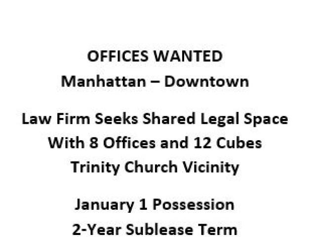 8 OFFICES WANTED - Downtown Near Trinity Church New York NY 